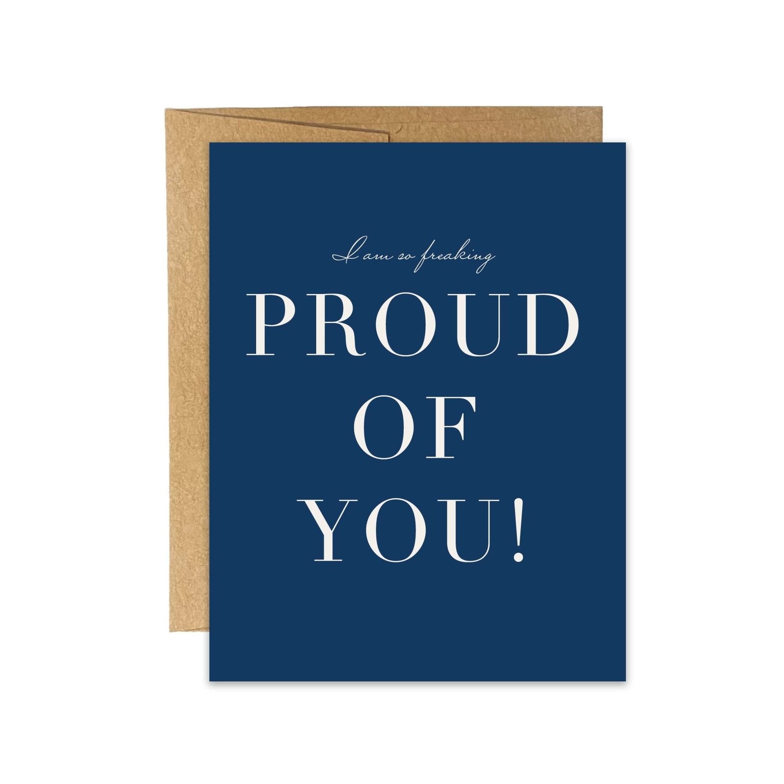 Freaking Proud of You Greeting Card