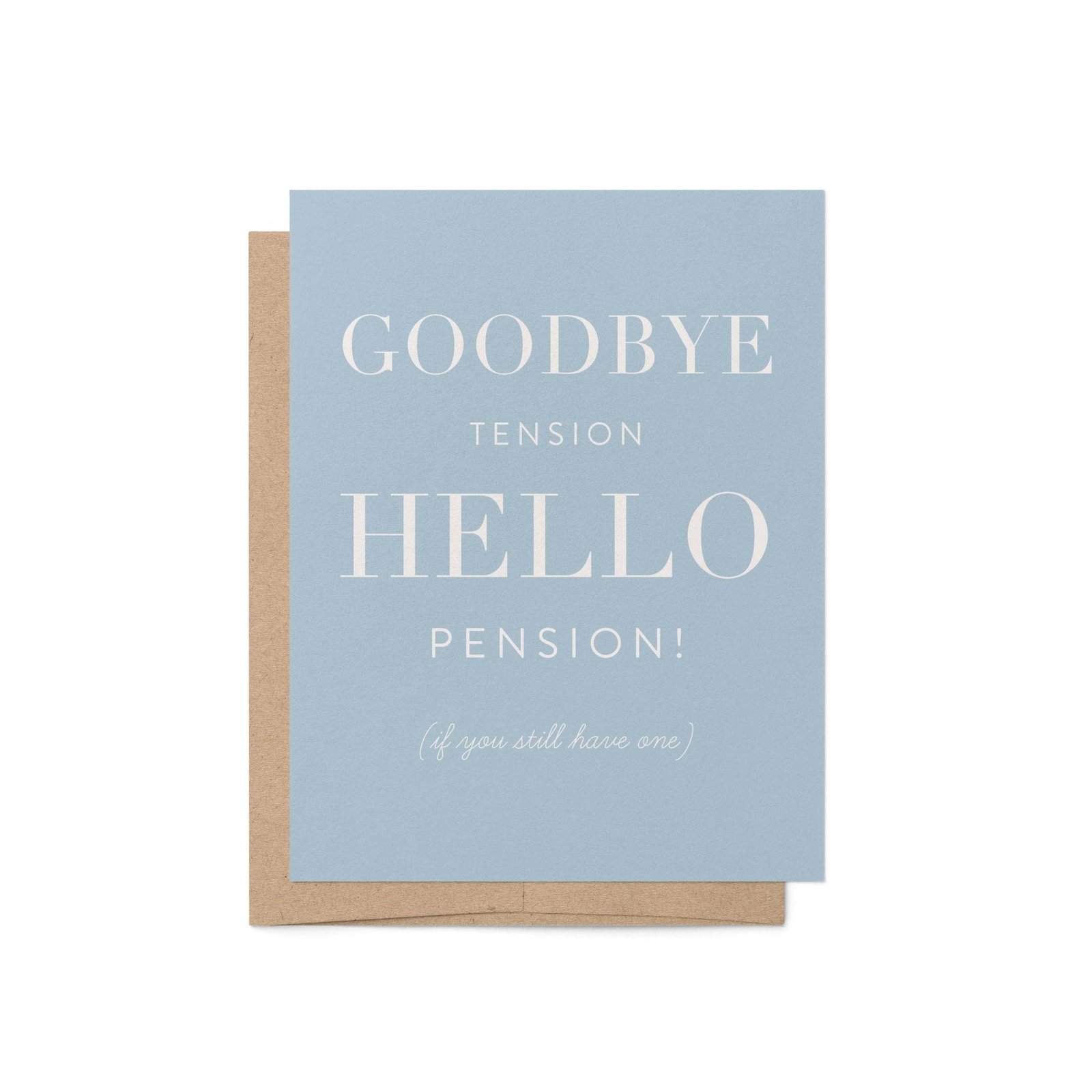 Goodbye Tension, Hello Pension Greeting Card