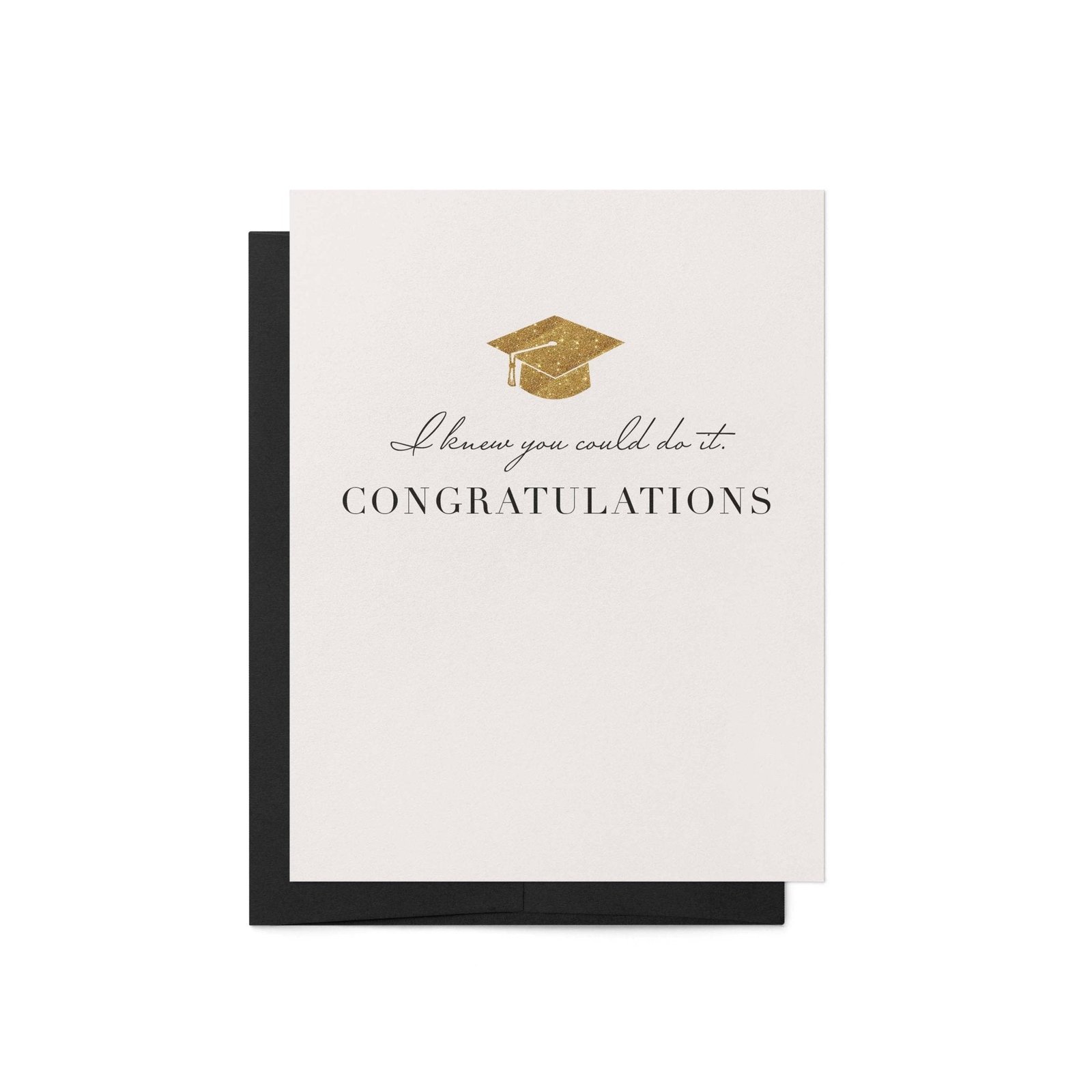 Knew You Could Do It Grad Greeting Card